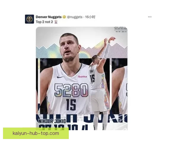 掘金官方力挺约基奇40+13+8完压文班 休媒称当世最强球员